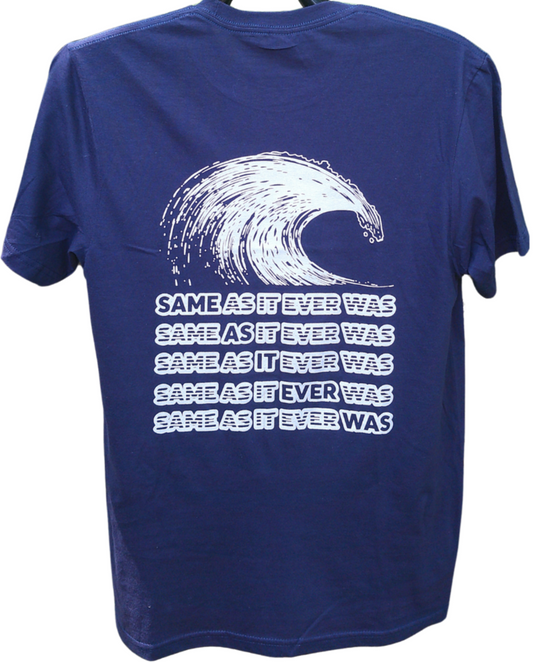Same As It Ever Was T-Shirt