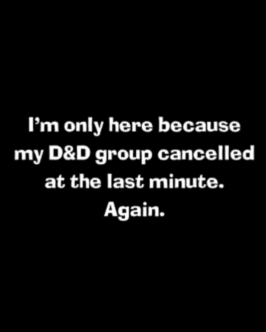 I'm Only Here D&D T-Shirt