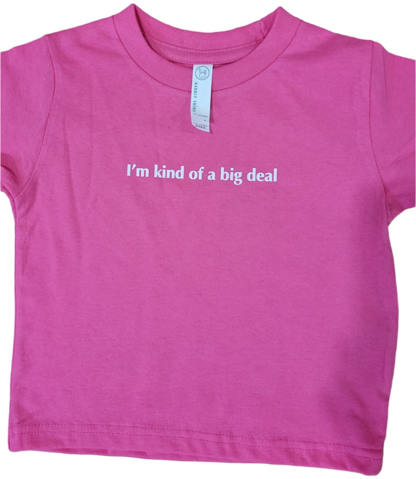 I'm Kind of a Big Deal - Toddler Tee