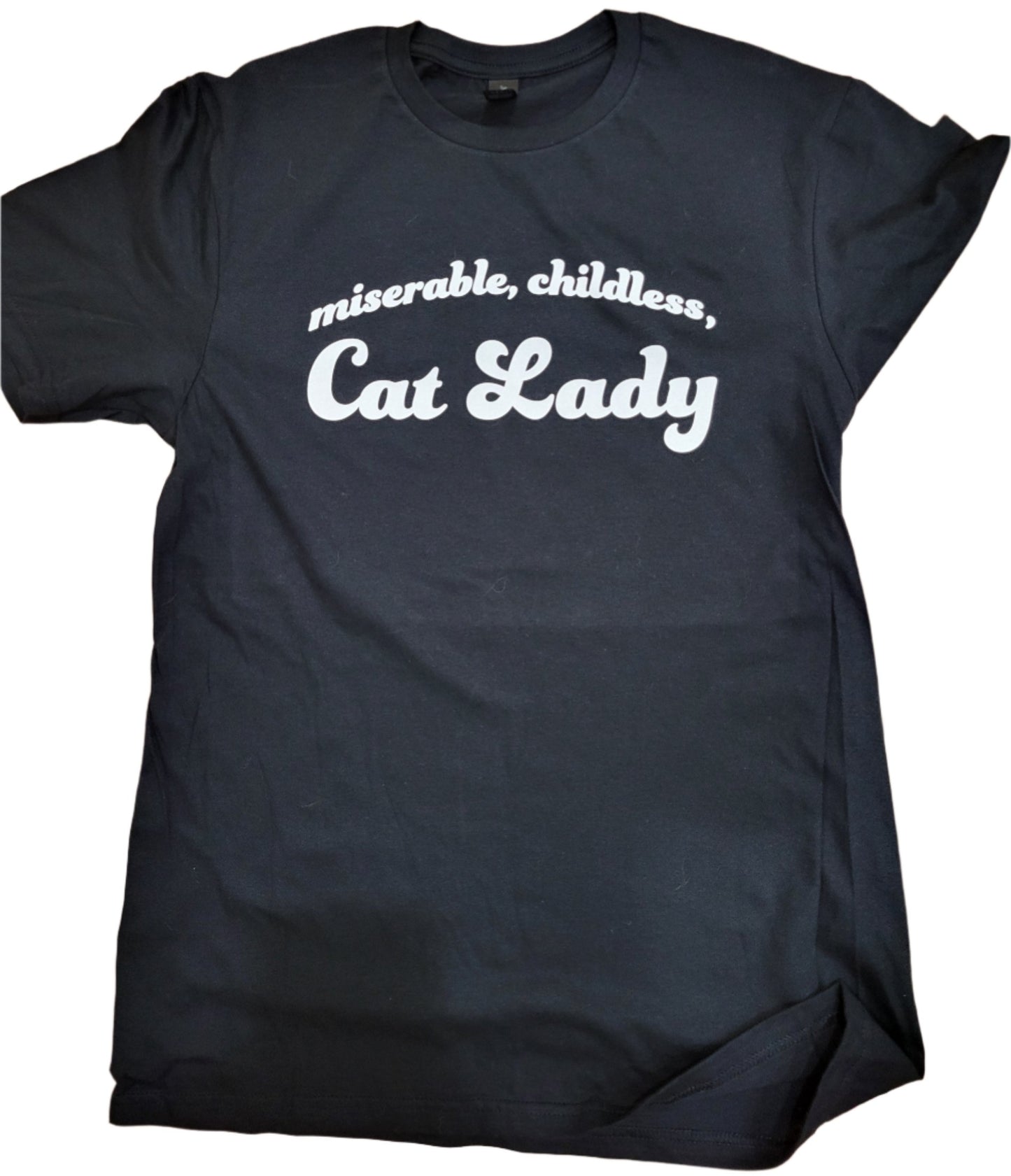 Miserable, Childless, Cat Lady T-Shirt