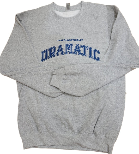 Unapologetically Dramatic Crewneck Sweatshirt