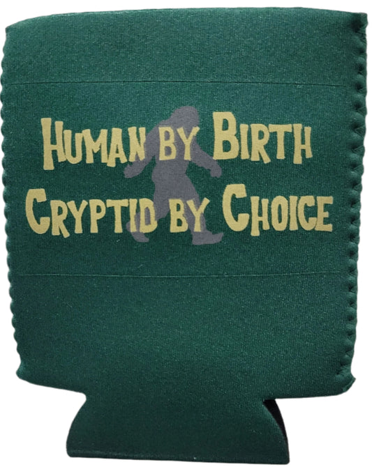 Human by Birth Cryptid by Choice Collapsible Can Holder