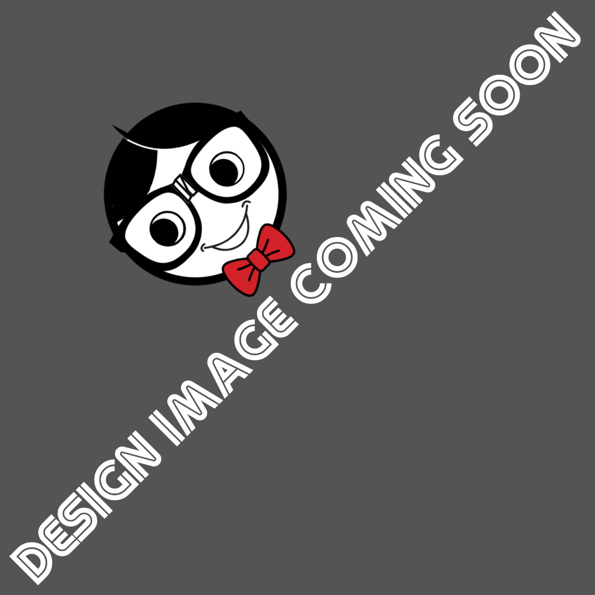 A gray placeholder graphic with a cartoon face wearing glasses and a red bow tie, overlaid with large diagonal text reading 'DESIGN IMAGE COMING SOON'.