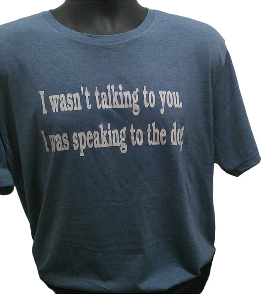 Speaking to the Dog T-Shirt