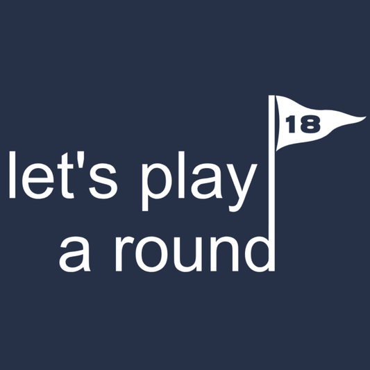 Let's Play a Round T-Shirt