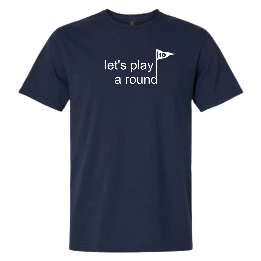 Let's Play a Round T-Shirt