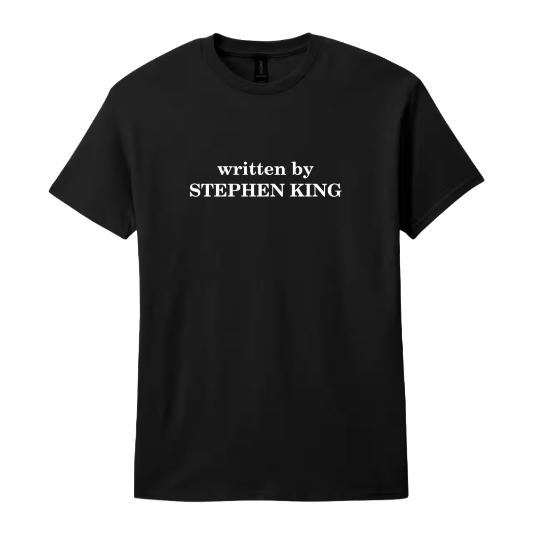 written by Stephen King T-Shirt