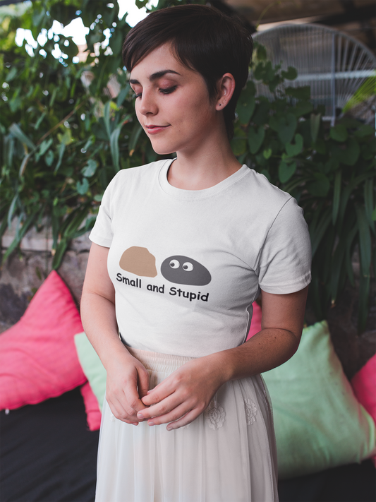 Small & Stupid T-Shirt